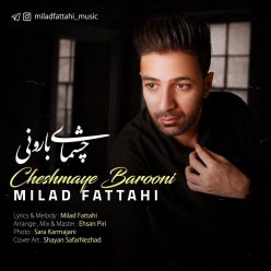 Milad Fattahi   –   Cheshmaye Barooni